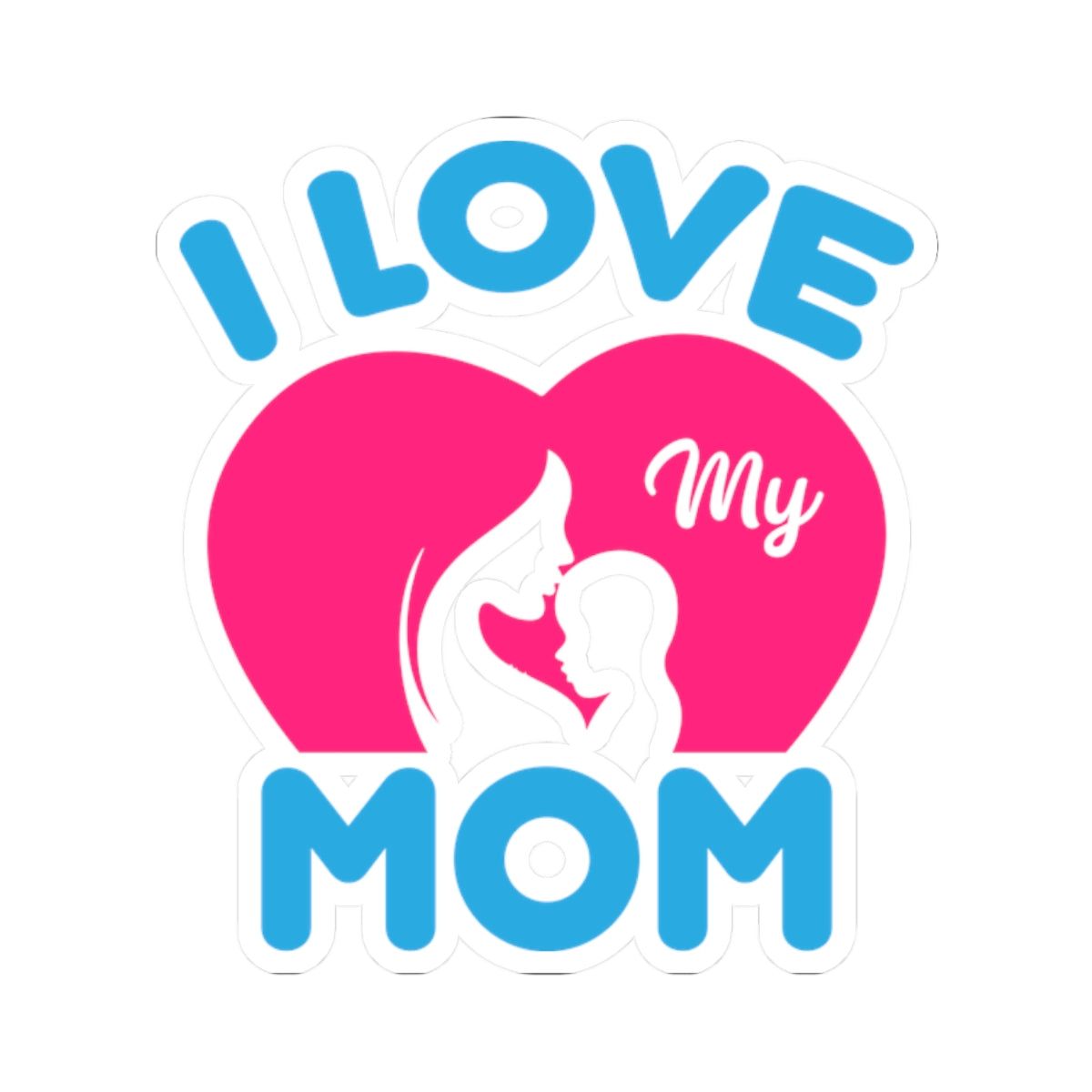 Kiss-Cut Vinyl Decals - i love my mom logo