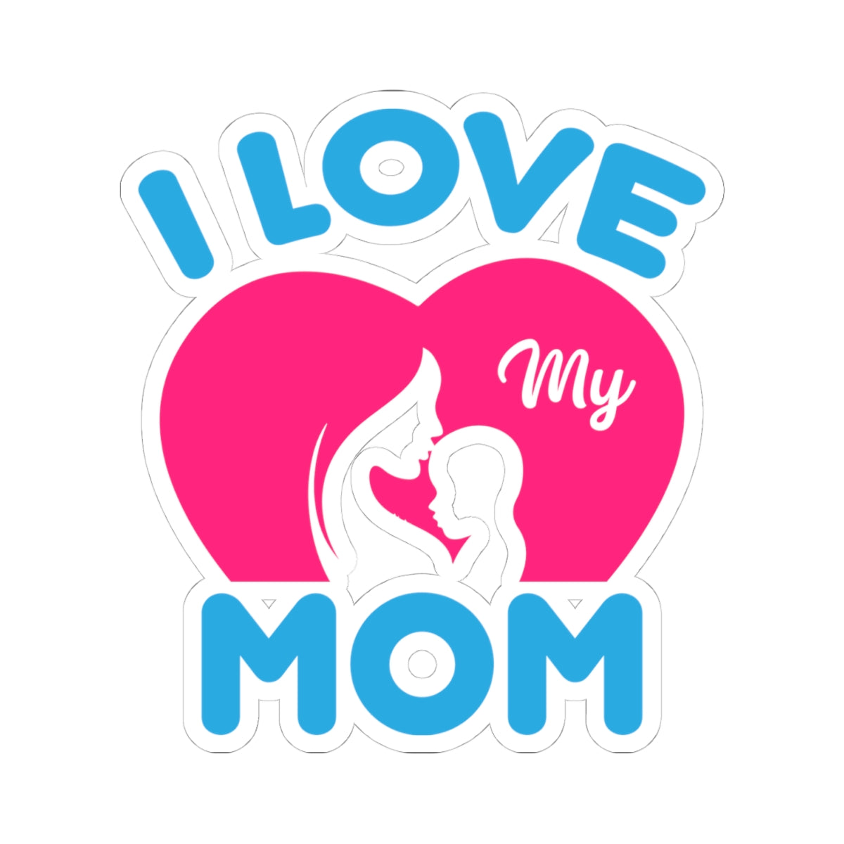 Kiss-Cut Vinyl Decals - i love my mom logo