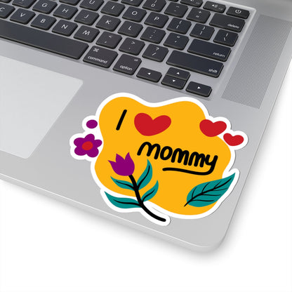 Kiss-Cut Vinyl Decals - I love you mommy Printify