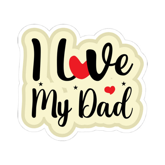 Kiss-Cut Vinyl Decals - i love my dad Printify