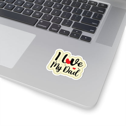 Kiss-Cut Vinyl Decals - i love my dad Printify